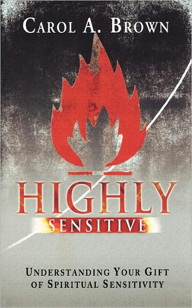 Highly Sensitive: Understanding Your Gift of Spiritual Sensitivity