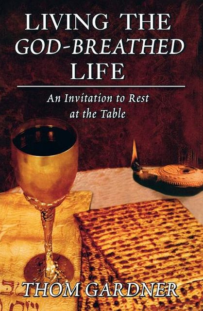 Living the God-Breathed Life: An Invitation to Rest at the Table
