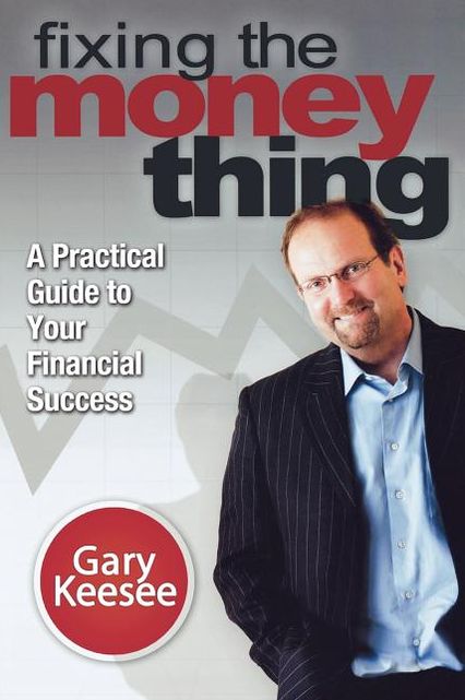 Fixing the Money Thing: A Practical Guide to Your Financial Success