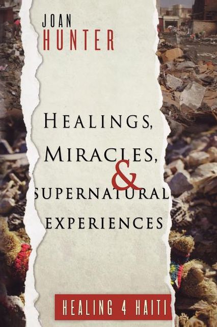 Healings, Miracles, And Supernatural Experiences