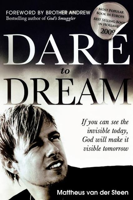 Dare to Dream: If You Can See the Invisible Today, God Will Make It Visible Tomorrow