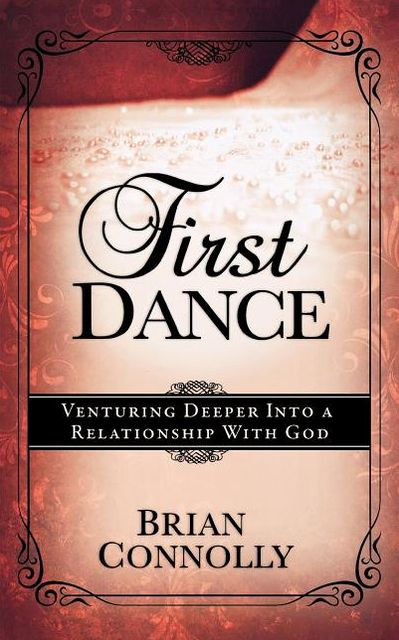 First Dance: Venturing Deeper into a Relationship with God