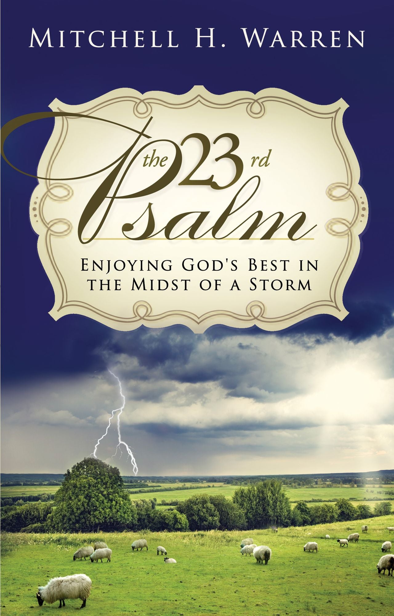 The 23rd Psalm: Enjoying God's Best in the Midst of the Storm