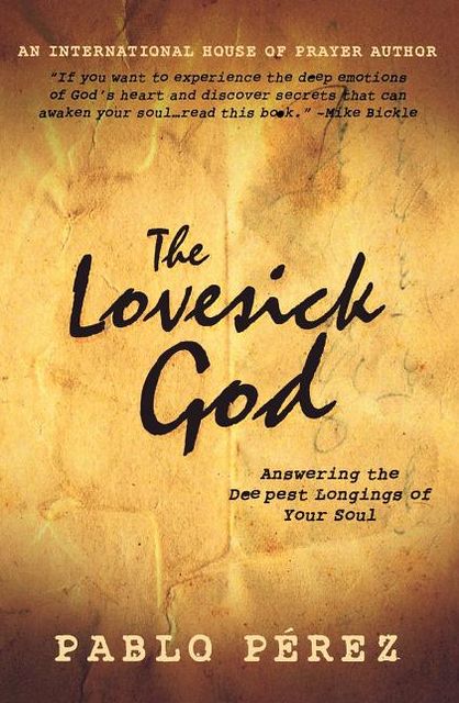 The Love Sick God: Answering the Deepest Longings of Your Soul