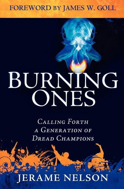 The Burning Ones: Calling Forth a Generation of Dread Champions