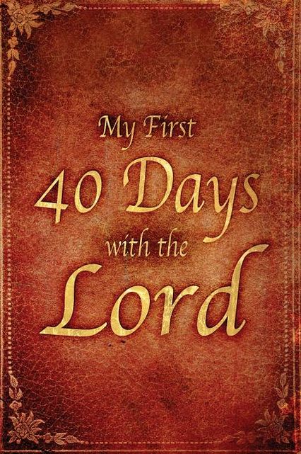 My First 40 Days: Presentation of Faith