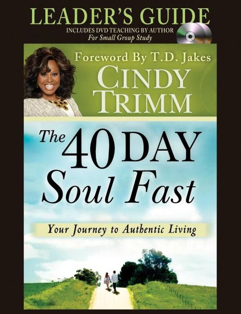 The 40 Day Soul Fast Leader's Guide Set: Includes DVD Teaching by author for small groups