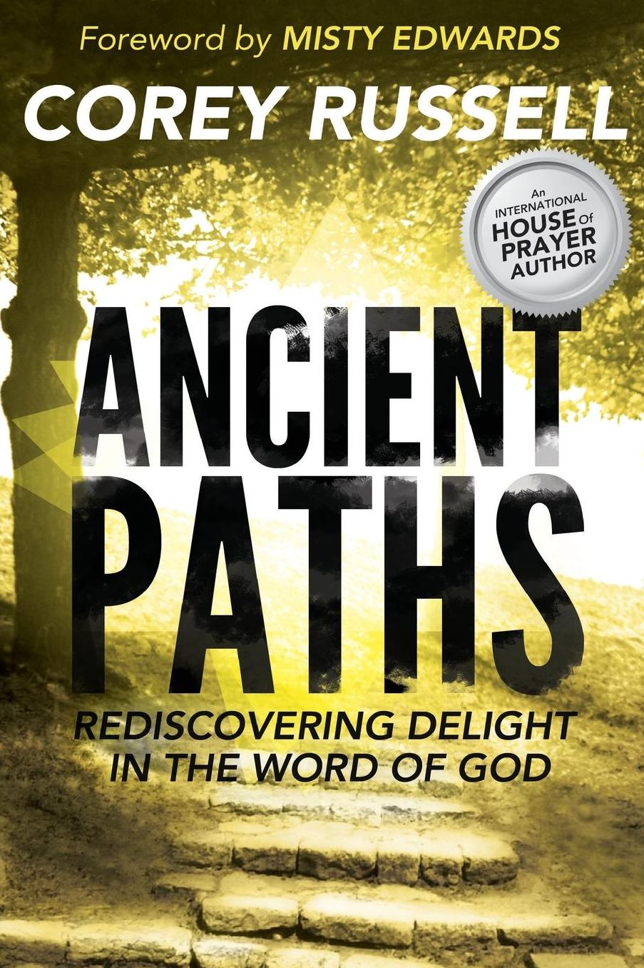 Ancient Paths: Rediscovering Delight in the Word of God