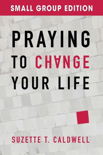 Praying to Change Your Life (Student Edition)