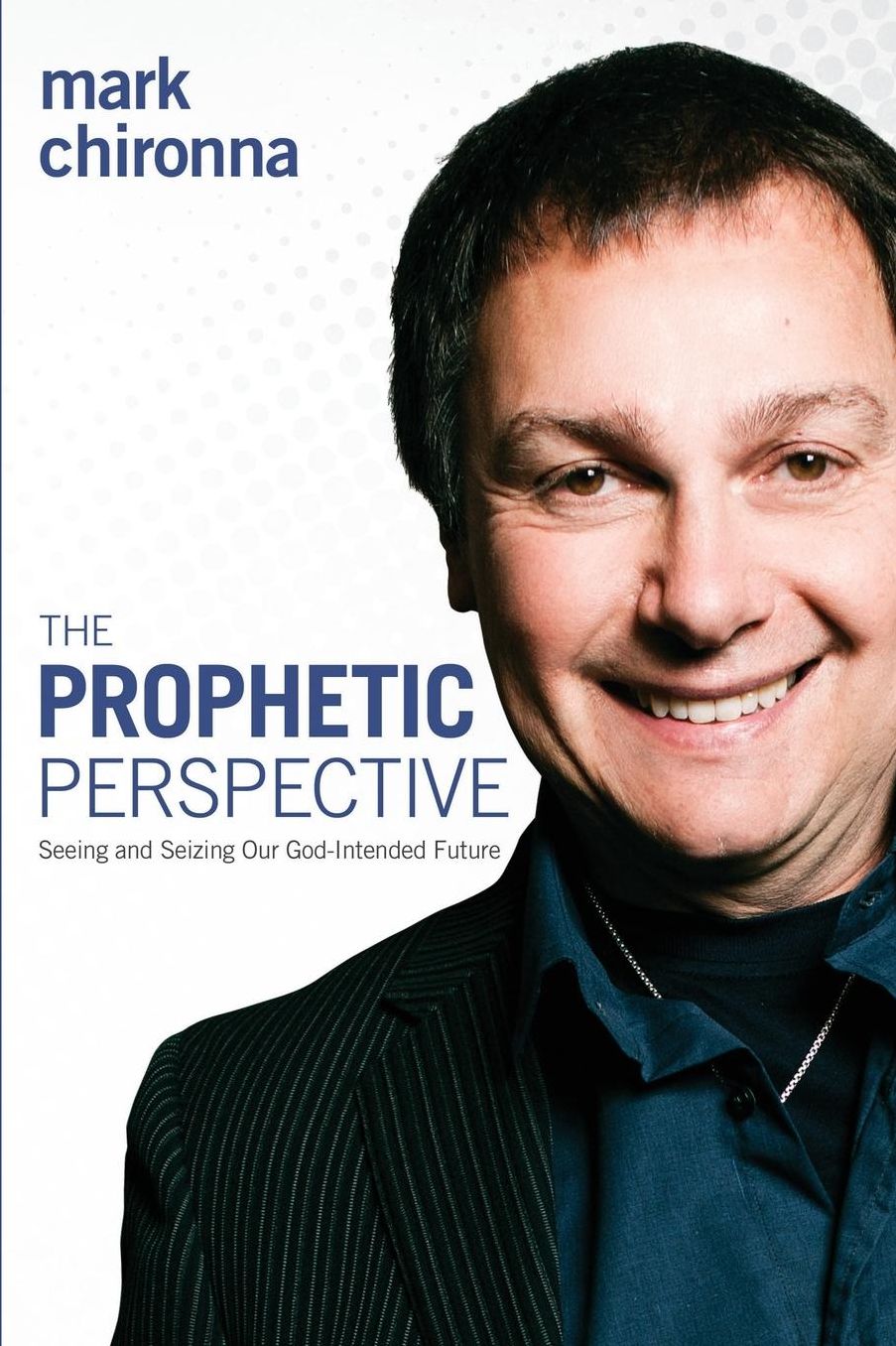 The Prophetic Perspective: Seeing And Seizing Our God-Intended Future