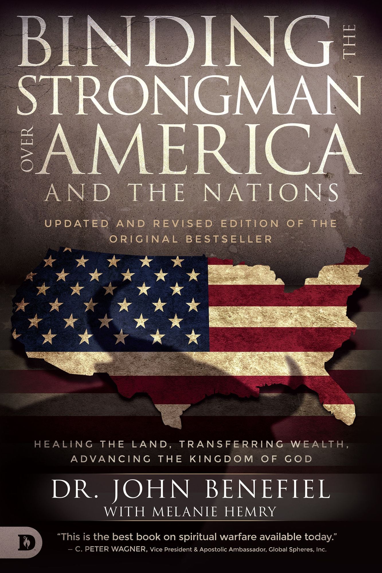 Binding the Strongman Over America: Healing the Land, Transferring Wealth, and Advancing the Kingdom of God