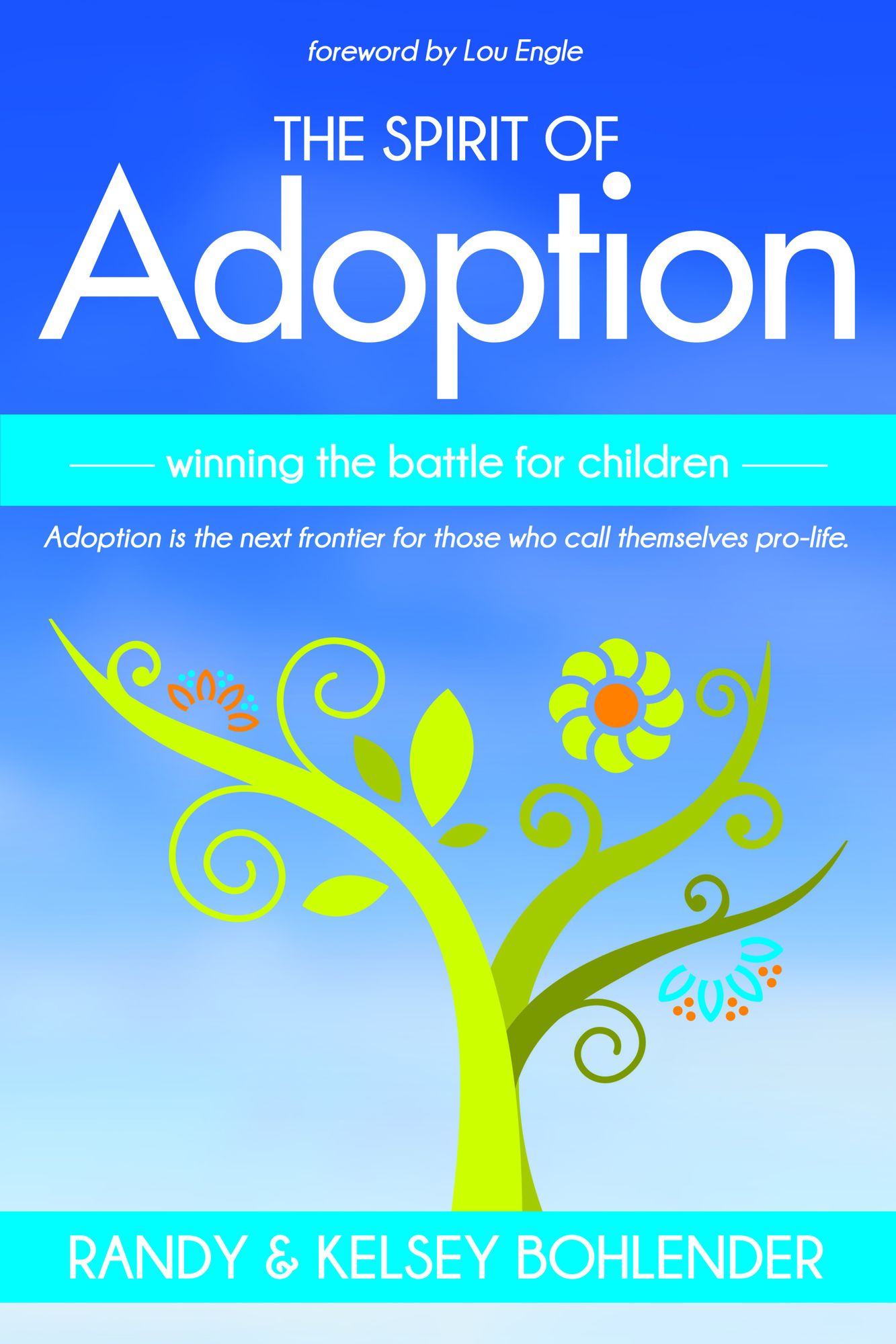 The Spirit of Adoption: Winning the Battle for the Children