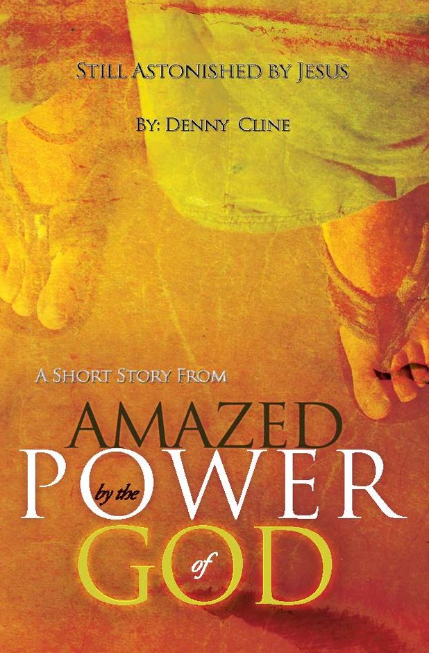 Still Astonished by Jesus: A Short Story from "Amazed by the Power of God"
