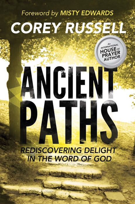 Ancient Paths: Rediscovering Delight in the Word of God