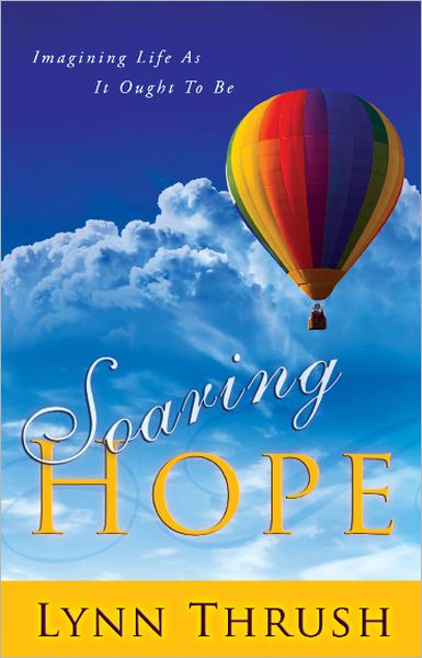 Soaring Hope: Imagining Life As It Ought To Be