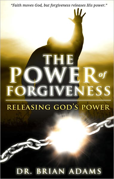 The Power of Forgiveness: Releasing God's Power