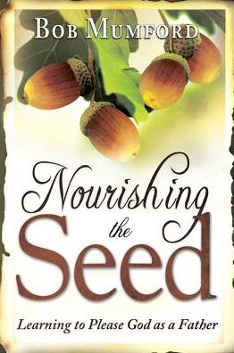 Nourishing the Seed: Learning to Please Father God