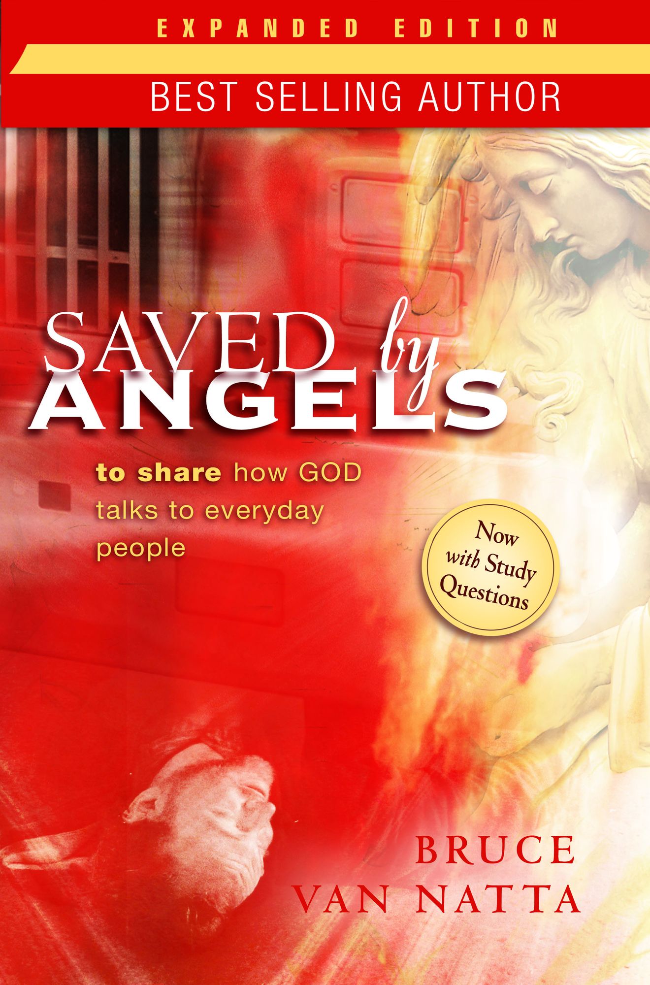Saved by Angels Expanded Edition: To Share How God Talks to Everyday People