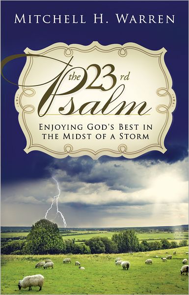 The 23rd Psalm: Enjoying God's Best in the Midst of the Storm
