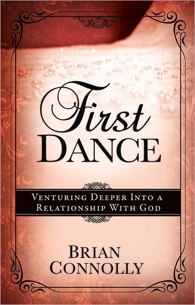 First Dance: Venturing Deeper Into a Relationship with God