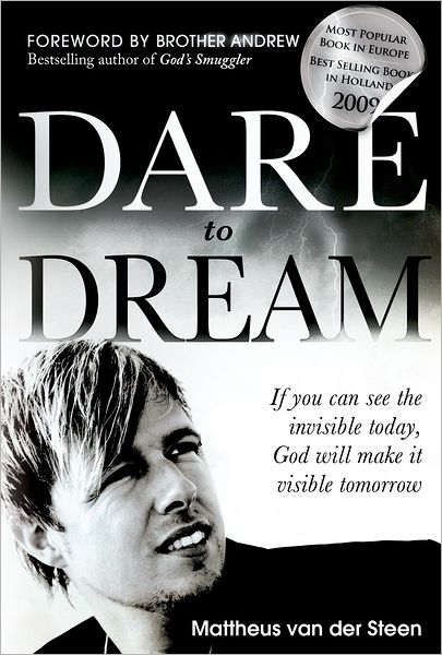Dare to Dream: If you can see the invisible today, God will make if visible tomorrow