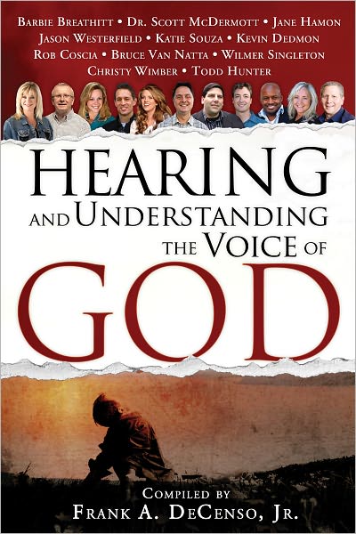 Hearing and Understanding the Voice of God: Compiled by Frank A. DeCenso, Jr.