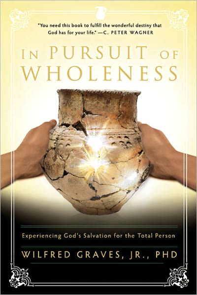 In Pursuit of Wholeness: Experiencing God's Salvation for the Total Person