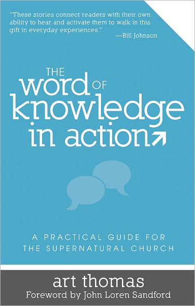 The Word of Knowledge in Action: A Practical Guide for the Supernatural Church