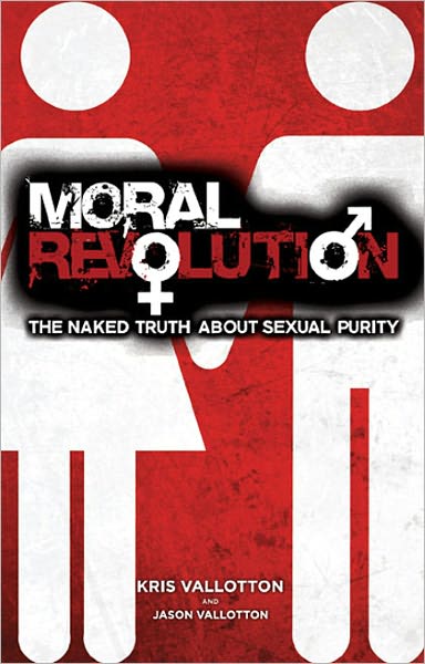 Moral Revolution: The Naked Truth About Sexual Purity