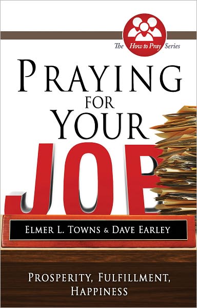 Praying for Your Job: Prosperity, Fulfillment, Happiness
