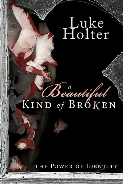A Beautiful Kind of Broken: The Power of Identity