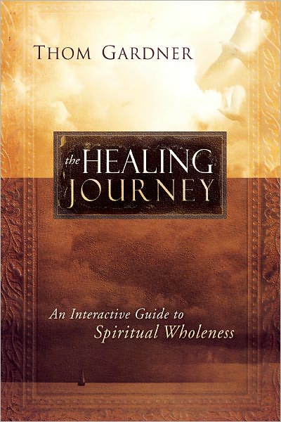 The Healing Journey: An Interactive Guide to Spiritual Wholeness