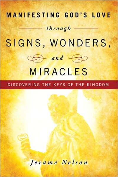 Manifesting God's Love through Signs, Wonders and Miracles