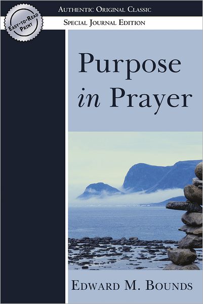 Purpose in Prayer: (Authentic Original Classic)