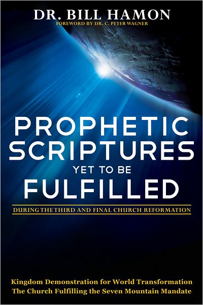 Prophetic Scriptures yet to Be Fulfilled: During the 3rd and Final Reformation