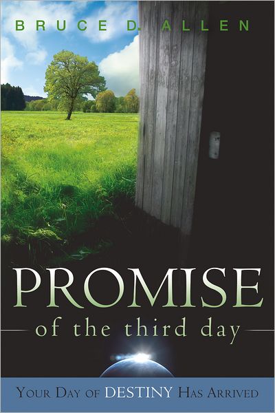 Promise Of The Third Day: Your Day of Destiny has Arrived