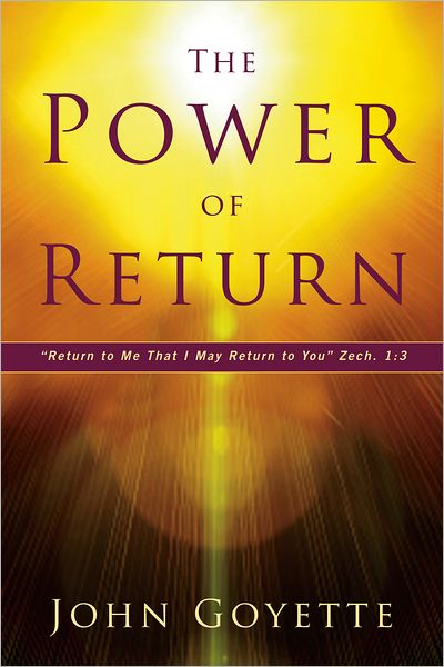 The Power of Return: Return to Me That I May Return to You. Zech. 1:3
