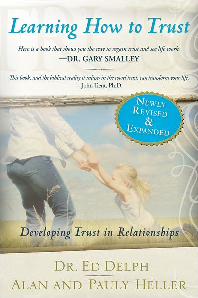Learning How to Trust Revised and Expanded: Developing Trust in Relationships