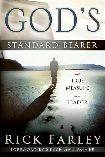 God's Standard-Bearer: The True Meaasure of a Leader