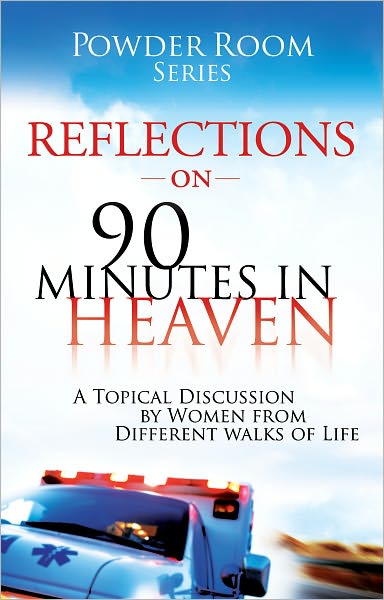 Reflections on 90-Minutes in Heaven