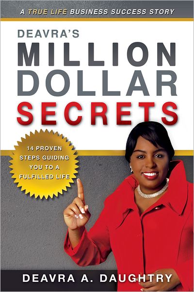 Deavra's Million Dollar Secrets: 14 Proven Steps Guiding You to a Fulfilled Life