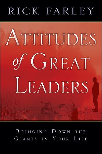 Attitudes of Great Leaders: Bringing down the Giants in Your Life