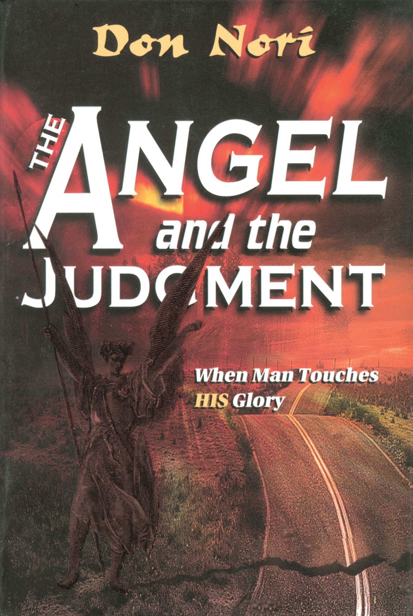 The Angel and the Judgment: When Man Touches HIS Glory
