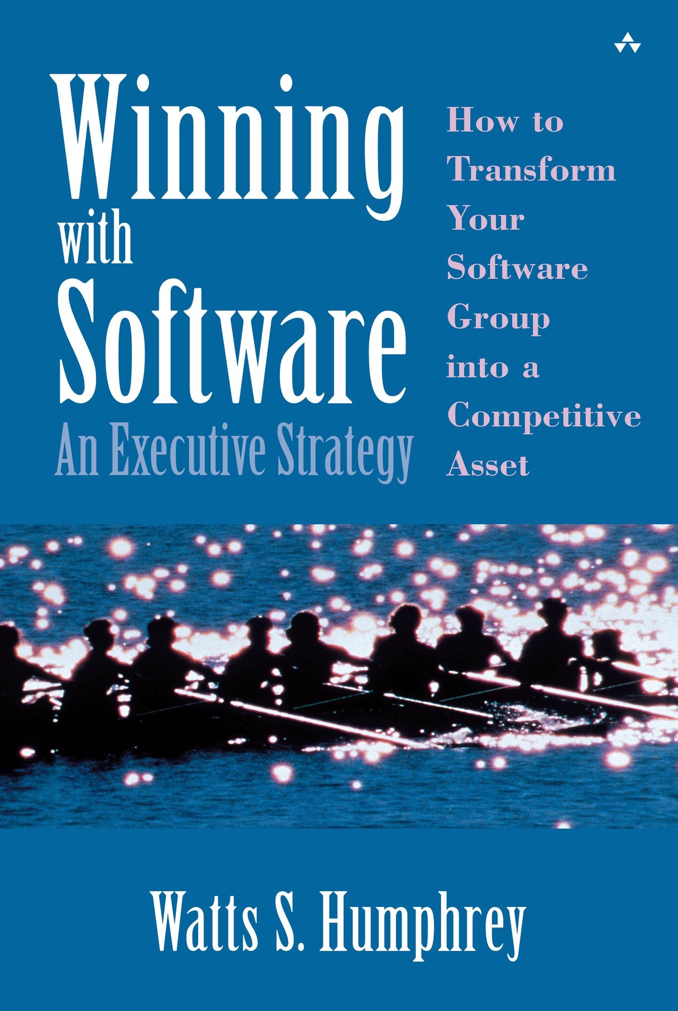 Winning with Software: An Executive Strategy
