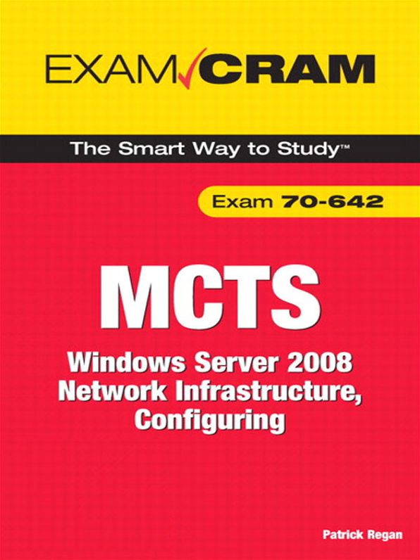 MCTS 70-642: Windows Server 2008 Network Infrastructure, Configuring (Exam Cram Series)