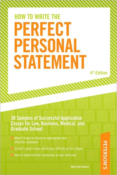 How to Write the Perfect Personal Statement: Write powerful essays for law, business, medical, or graduate school application