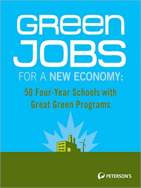 Green Jobs for a New Economy: 50 Four-year Schools with Great Green Programs