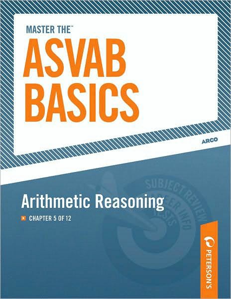 Master the ASVAB Basics--Arithmetic Reasoning: Chapter 5 of 12