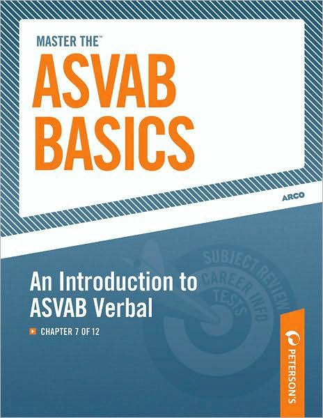 Master the ASVAB Basics--An Introduction to ASVAB Verbal: Chapter 7 of 12
