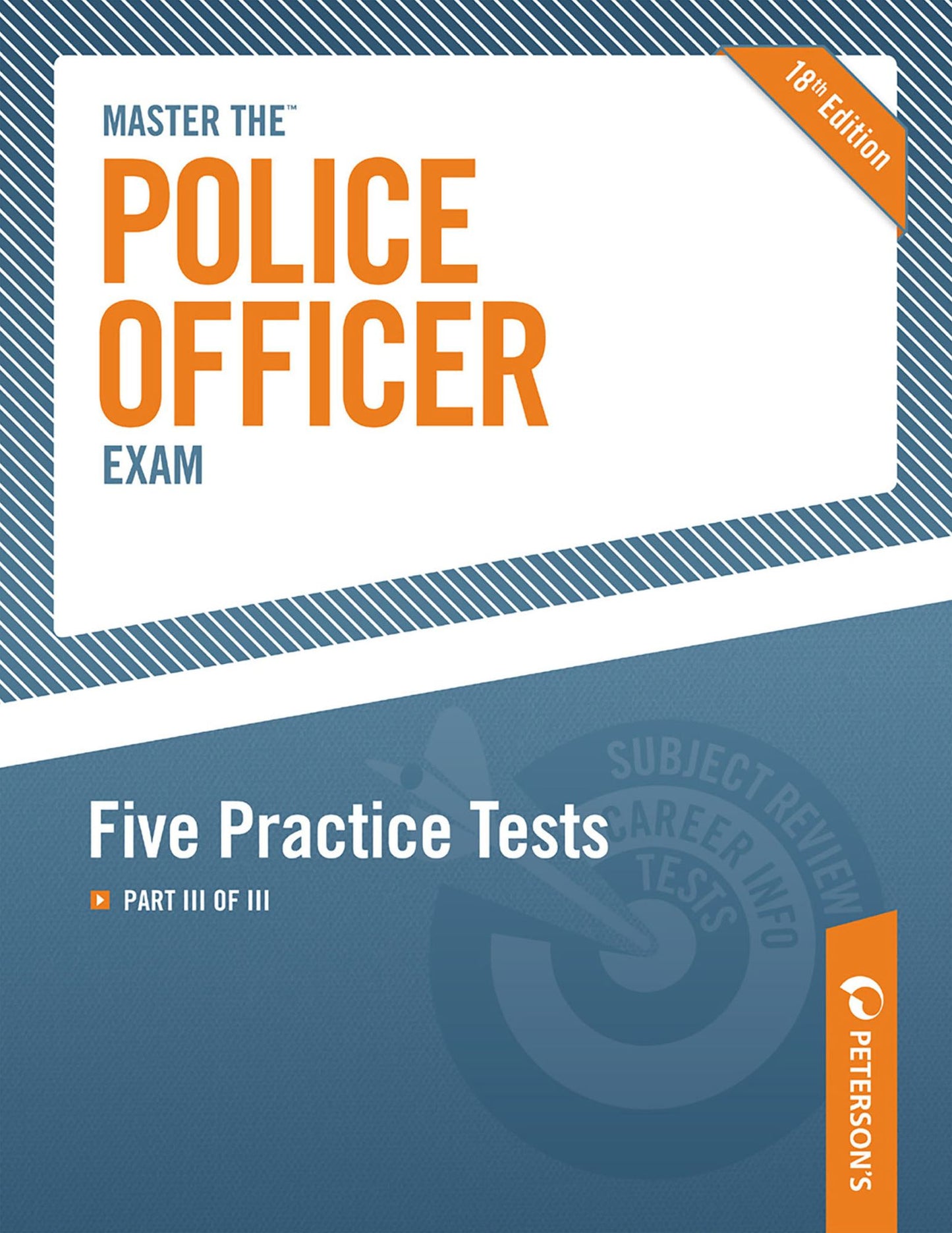 Master the Police Officer Exam: Five Practice Tests: Part III of III